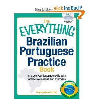 The Everything Brazilian Portuguese Practice Book with CD Improve Your Language Skills with Inteactive Lessons and Exercises Everything Language & Writing Fernanda L. Ferreira Phd Fremdsprachige Bücher