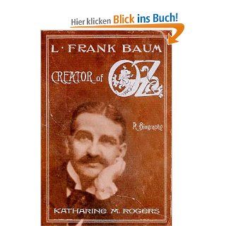 L. Frank Baum Creator of Oz A Biography Katharine M. Rogers Fremdsprachige Bücher