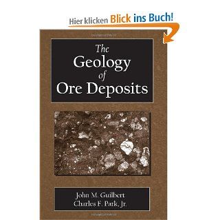 The Geology of Ore Deposits John M. Guilbert, Charles Frederick Park Fremdsprachige Bücher