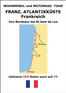 Wohnmobil Touren Frankreich   Atlantikkste, Tourenbuch inkl. GPS Daten CD Media Lab Bücher