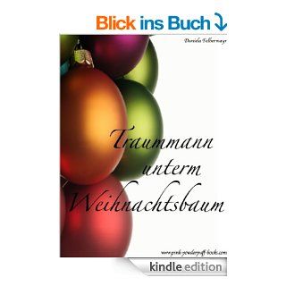 Traummann unterm Weihnachtsbaum eBook Daniela Felbermayr Kindle Shop