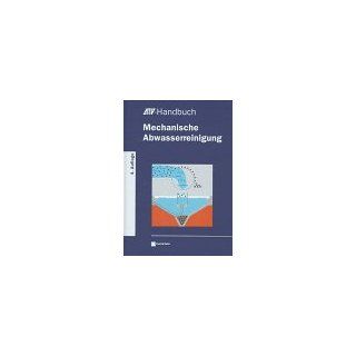 Lehrbuch und Handbuch der Abwassertechnik, Bd.3, Mechanische Abwasserreinigung VCH Bücher