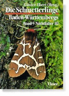 Die Schmetterlinge Baden Wrttembergs, Bd.5, Nachtfalter Gnter Ebert Bücher