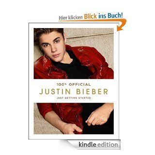 Justin Bieber Just Getting Started (100% Official) eBook Justin Bieber Kindle Shop