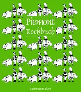 Piemont Kochbuch ber 60 landestypische Rezepte Mariapaola Dttore, Mario Lanza Bücher
