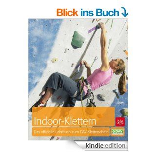 Indoor Klettern Das offizielle Lehrbuch zum DAV Kletterschein eBook DAV Kindle Shop
