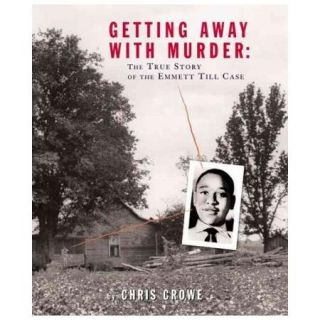 Getting Away With Murder The True Story of the Emmett Till Case
