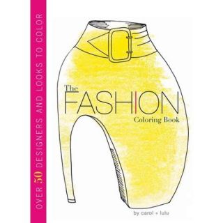 The Fashion Coloring Book Over 50 Designers and Looks to Color