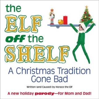 The Elf Off the Shelf A Christmas Tradition Gone Bad
