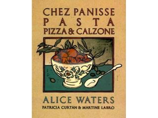 Chez Panisse Pasta Pizza & Calzone Reissue