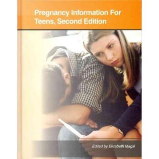 Pregnancy Information for Teens Health Tips About Teen Pregnancy and Teen Parenting Including Facts About Prenatal Care, Pregnancy Complications, Labor and Delivery, Postpartum Care,
