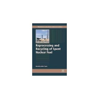 Reprocessing and Recycling of Spent Nucl ( Woodhead Publishing Energy