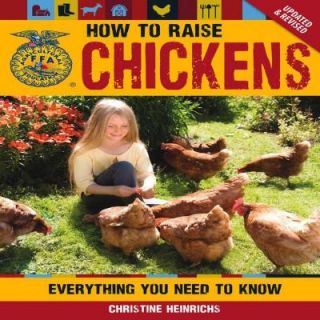 How to Raise Chickens Everything You Need to Know 9780760343777