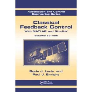 Classical Feedback Control With MATLAB and Simulink , Second Edition