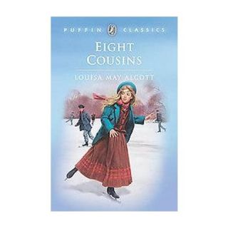 Eight Cousins, or the Aunt Hill ( Puffin Classics) (Reissue