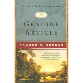 The Genuine Article A Historian Looks At Early America