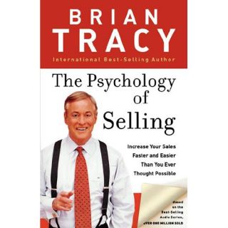 The Psychology of Selling How to Sell More, Easier, and Faster Than You Every Thought Possible