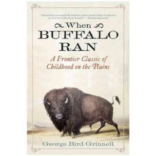 When Buffalo Ran A Frontier Classic of Childhood on the Plains