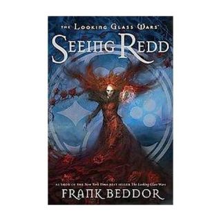 Seeing Redd ( The Looking Glass Wars) (Reprint) (Paperback)