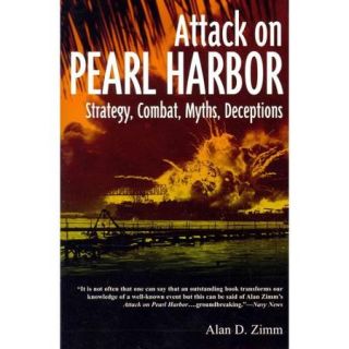 Attack on Pearl Harbor Strategy, Combat, Myths, Deceptions