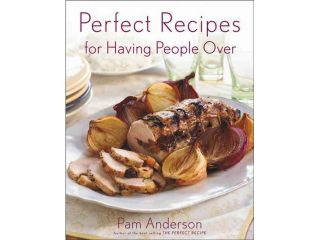 Perfect Recipes For Having People Over