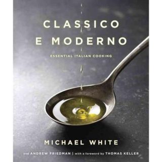 Classico e Moderno Essential Italian Cooking