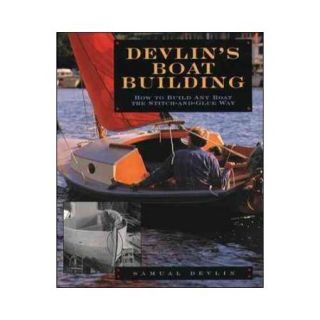 Devlin's Boatbuilding How to Build Any Boat the Stitch and Glue Way