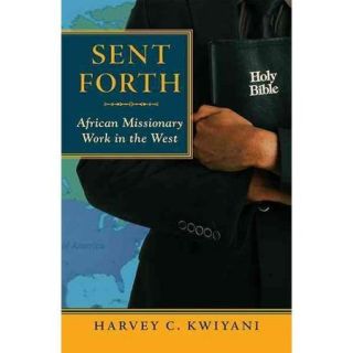 Sent Forth African Missionary Work in the West