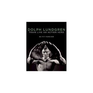 Lundgren Train Like an Action Her (Hardcover)