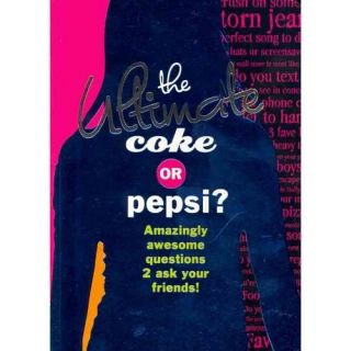 The Ultimate Coke or Pepsi? Amazingly Awesome Questions 2 Ask Your Friends