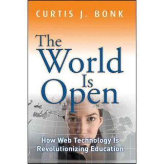 The World Is Open How Web Technology Is Revolutionizing Education