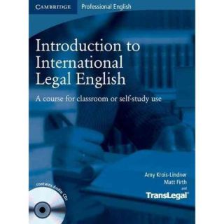 Introduction to International Legal English A Course for Classroom or Self study Use