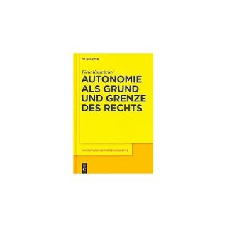 Autonomie als Grund und Grenze des Rechts (Hardcover)