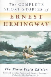 The Complete Short Stories of Ernest Hemingway The Finca Vigia