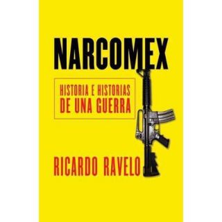 Narcomex Historia E Historias De Una Guerra