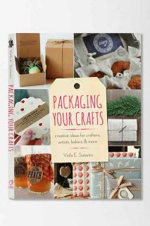 Packaging Your Crafts Creative Ideas For Crafters, Artists, Bakers & More By Viola E. Sutanto