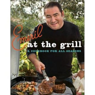 Emeril at the Grill Book A Cookbook for All Seasons 9780061742743