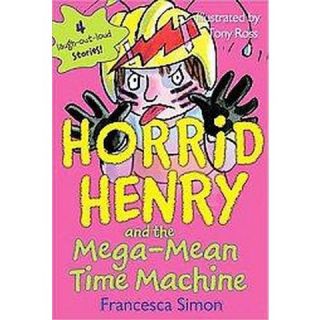 Horrid Henry and the Mega Mean Time Mach ( Horrid Henry) (Paperback