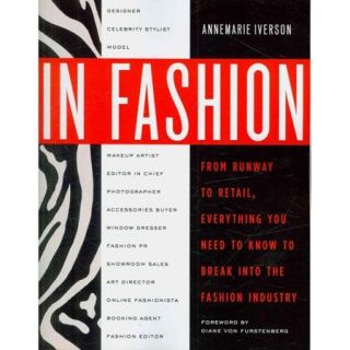 In Fashion From Runway to Retail, Everything You Need to Know to Break into the Fashion Industry