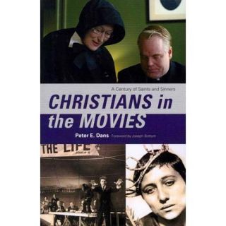 Christians in the Movies A Century of Saints and Sinners