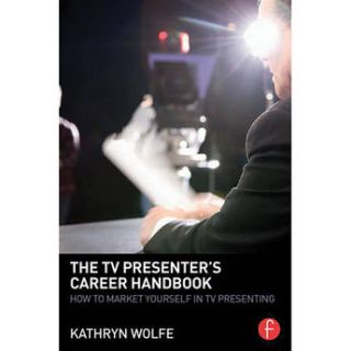 Focal Press Book The TV Presenters Career 978 0 415 85698 0