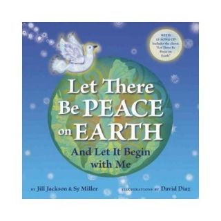 Let There Be Peace on Earth And Let It Begin With Me