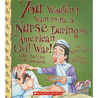 You Wouldnt Want to Be a Nurse During the American Civil War