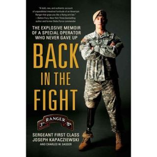 Back in the Fight The Explosive Memoir of a Special Operator Who Never Gave Up