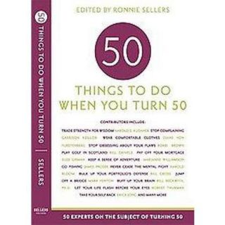 Fifty Things to Do When You Turn Fifty (Paperback)