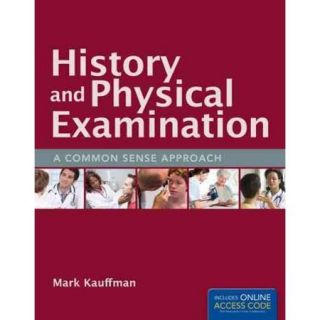 History and Physical Examination A Common Sense Approach