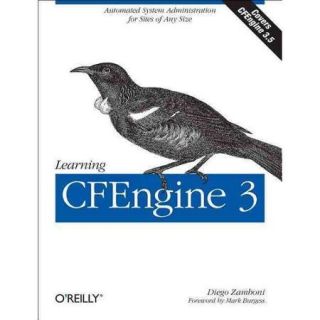 Learning CFEngine 3 Automated System Administration for Sites of Any Size