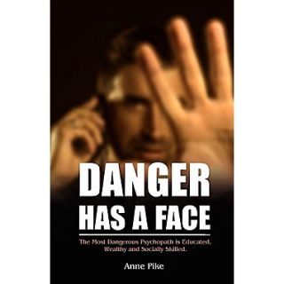 Danger Has a Face The Most Dangerous Psychopath Is Educated, Wealthy and Socially Skilled