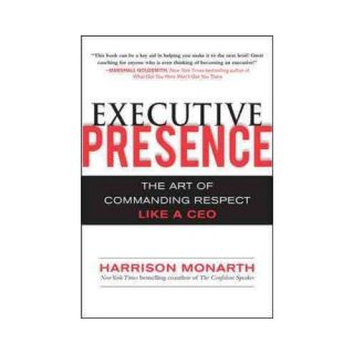 Executive Presence The Art of Commanding Respect Like a CEO