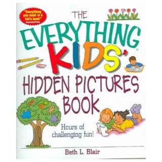 The Everything Kids' Hidden Pictures Book Hours of Challenging Fun